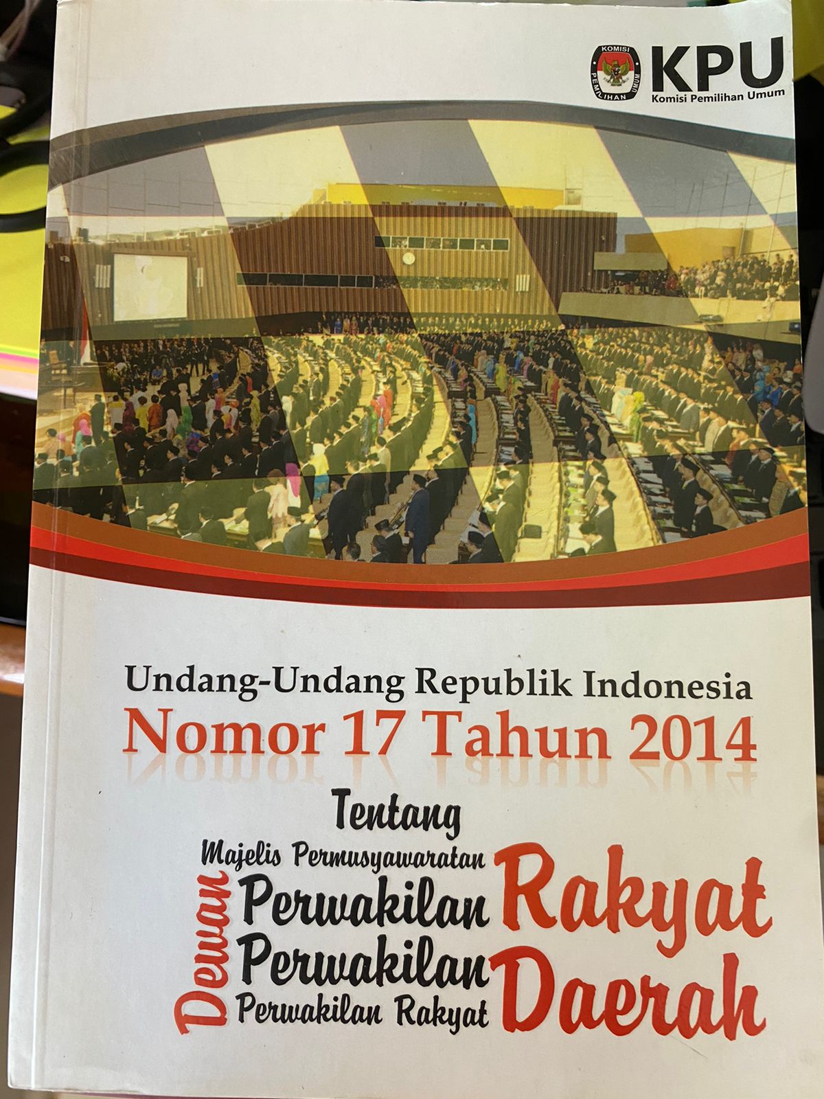 Undang - undang Republik Indonesia Nomor 17 Tahun 2014 tentang Majelis Permusyawaratan Rakyat,Dewan Perwakilan Rakyat, Dewan Perwakilan Daerah dan Dewan Perwakilan Rakyat Daerah